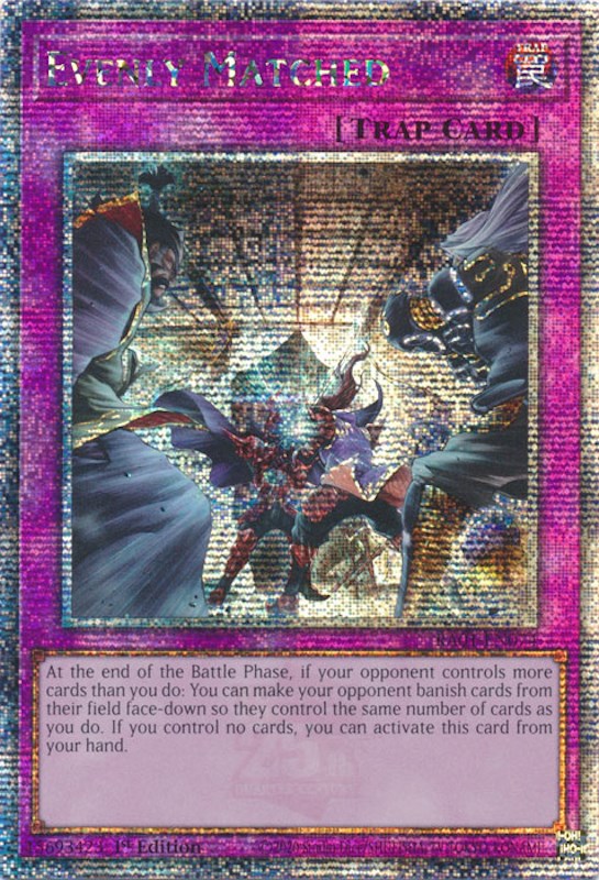 Evenly Matched [RA01-EN074] Quarter Century Secret Rare | Cracking-Singles