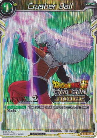 Crusher Ball (Level 2) (BT1-110) [Judge Promotion Cards] | Cracking-Singles