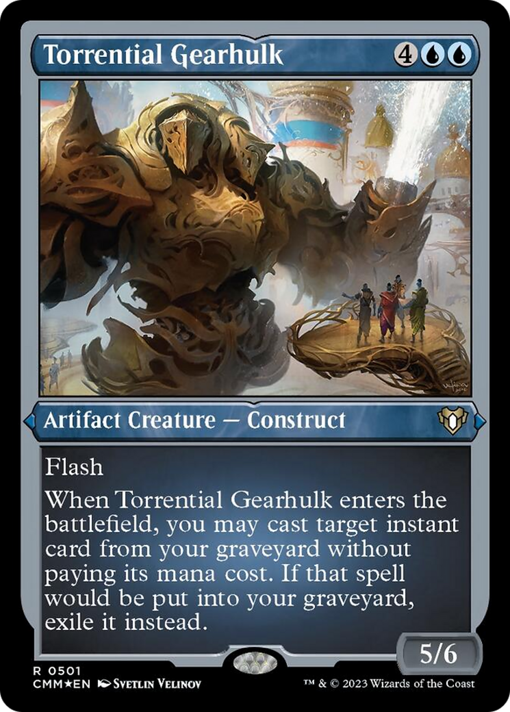 Torrential Gearhulk (Foil Etched) [Commander Masters] | Cracking-Singles