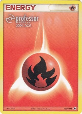 Fire Energy (108/109) (2004 2005) [Professor Program Promos] | Cracking-Singles