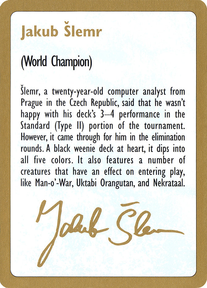 Jakub Šlemr Bio [World Championship Decks 1997] | Cracking-Singles